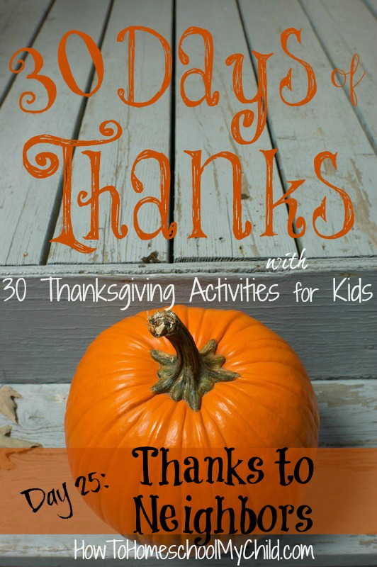 day25 - thanks to neighbors - {30 days of thanksgiving activities for kids }   ~   HowToHomeschoolMyChild.com