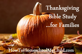 FREE thanksgiving bible study for the whole family ~ from HowToHomeschoolMyChild.com