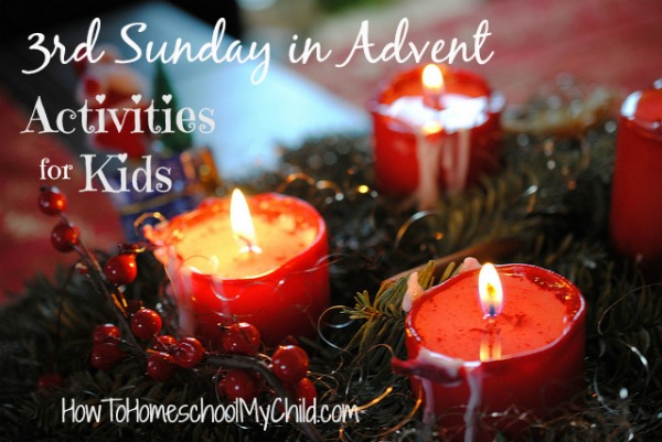 3rd Sunday in Advent - Activities for Kids from HowToHomeschoolMyChild.com