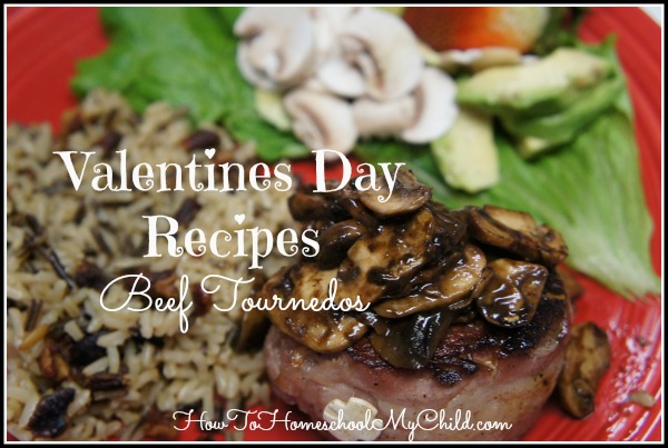valentines day recipes - beef tournedos from HowToHomeschoolMyChild.com
