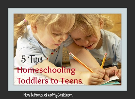 5 tips to homeschooling with toddlers to teens from How to Homeschool My Child.com