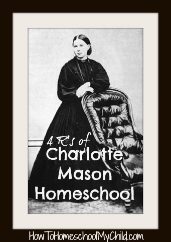 Charlotte Mason homeschool - 4R's from How to Homeschool My Child.com