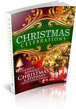 Christmas Celebrations - Dozens of ideas to put Christ back into Advent, Christmas, & Epiphany ~ ChristmasCelebrationIdeas.com