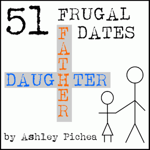 51 frugal father-daughter dates - Fun Daddy-Daughter Date Ideas from HowToHomeschoolMyChild.com