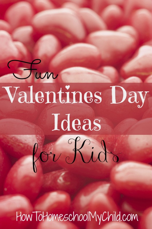 fun valentines day ideas for kids ~ from HowToHomeschoolMyChild.com