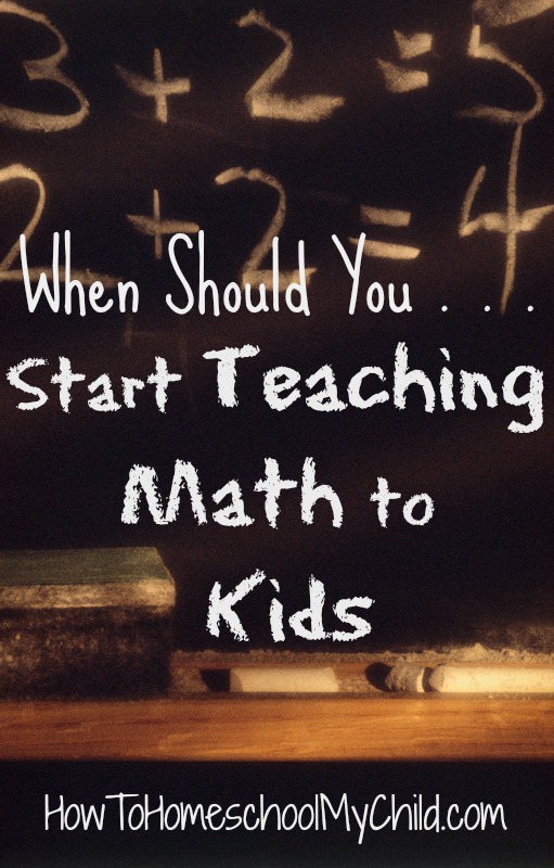 when should you start teaching math to kids  ~ from HowToHomeschoolMyChild.com