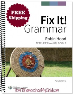 Best way to learn English grammar the natural (real life) way or Charlotte Mason approach is with Fix It! Grammar 2 - Robin Hood ~ FREE shipping from HowToHomeschoolMyChild.com
