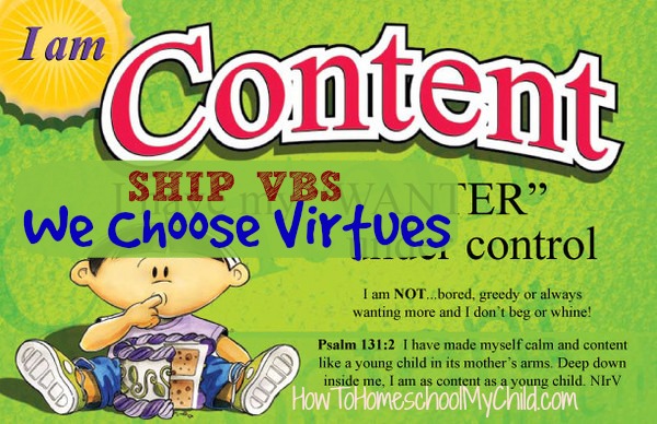 VBS lessons & plans on being content - using We Choose Virtues & recommended by HowToHomeschoolMyChild.com
