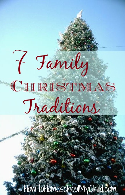 7 Family Christmas Traditions ~ from HowToHomeschoolMyChild.com