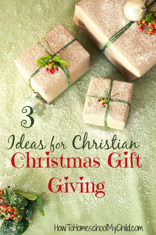 3 ideas for Christian Christmas Gift Giving from HowToHomeschoolMyChild.com