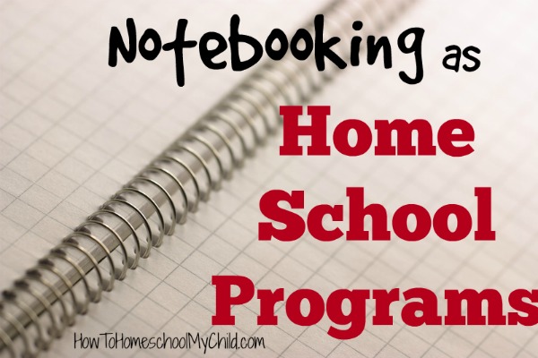 notebooking as home school programs {Weekend Links} from HowToHomeschoolMyChild.com