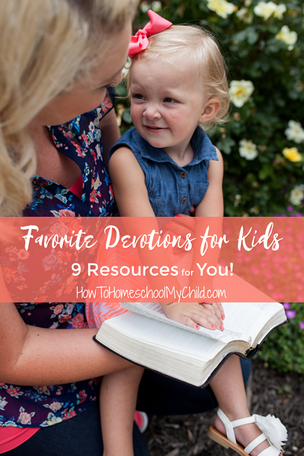 Favorite devotions for Kids - Get 9 resources for Christian moms and dads