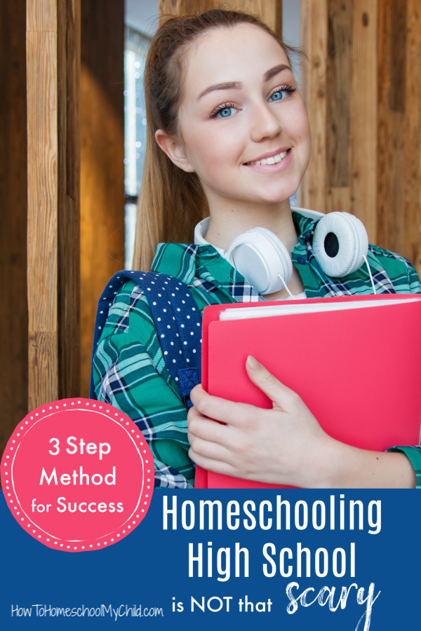 Homeschooling high school is not that scary when you use our 3 step method for success