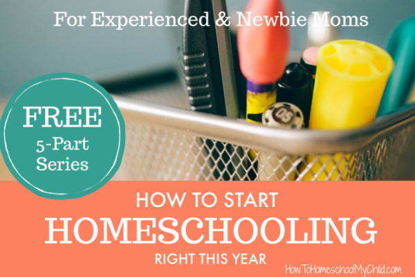 How to Start Homeschooling Right this year ... for experienced & newbies