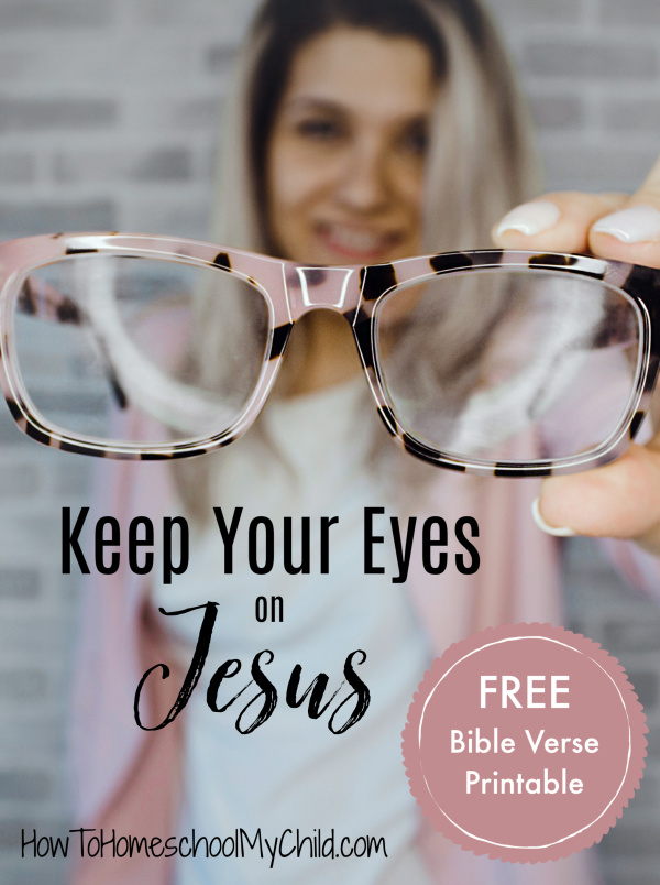Keep your eyes on Jesus - FREE Bible verse printable