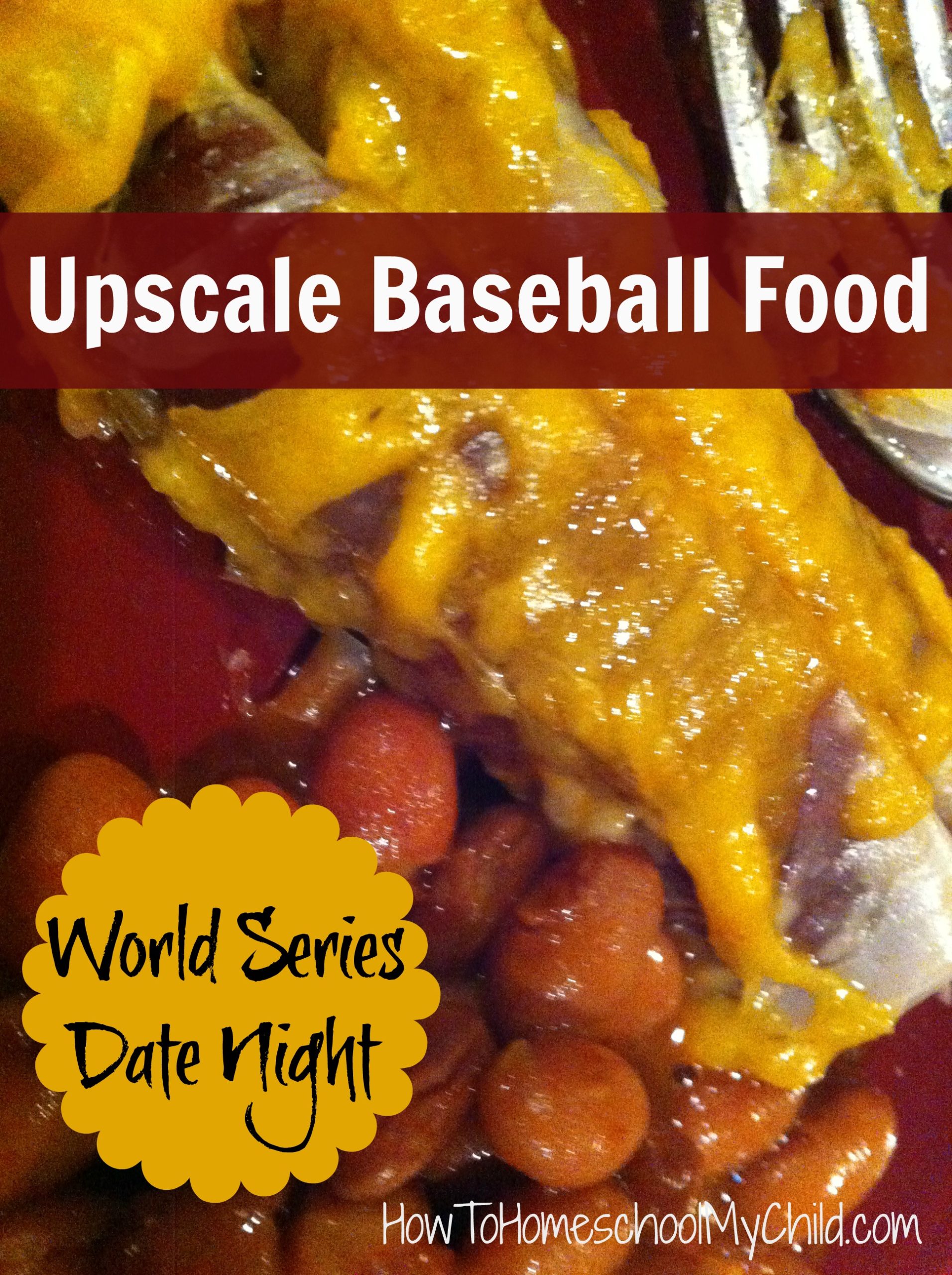 baseball food for World Series date night ~ HowToHomeschoolMyChild.com