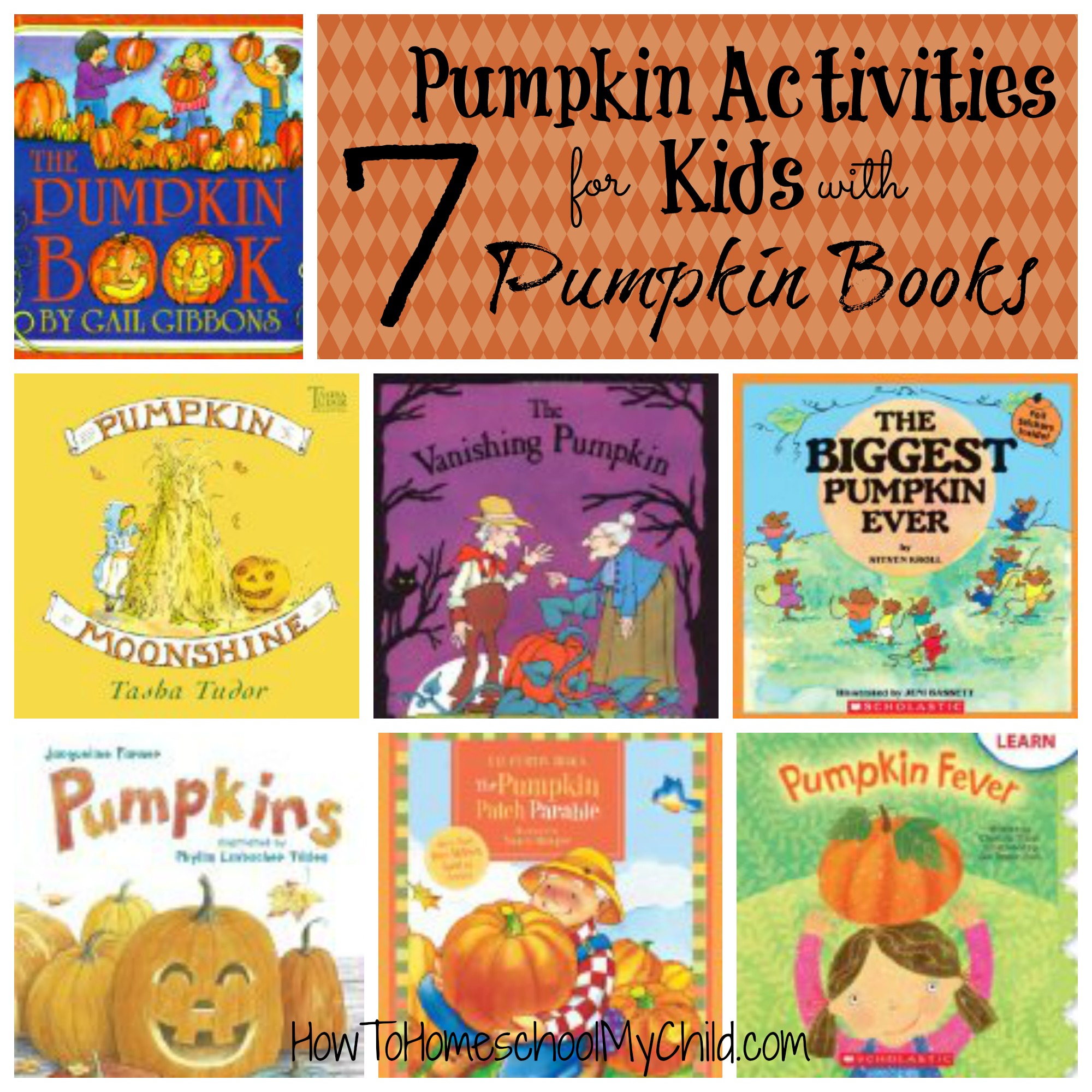 pumpkin activities for kids with 7 pumpkin books ~ HowToHomeschoolMyChild.com