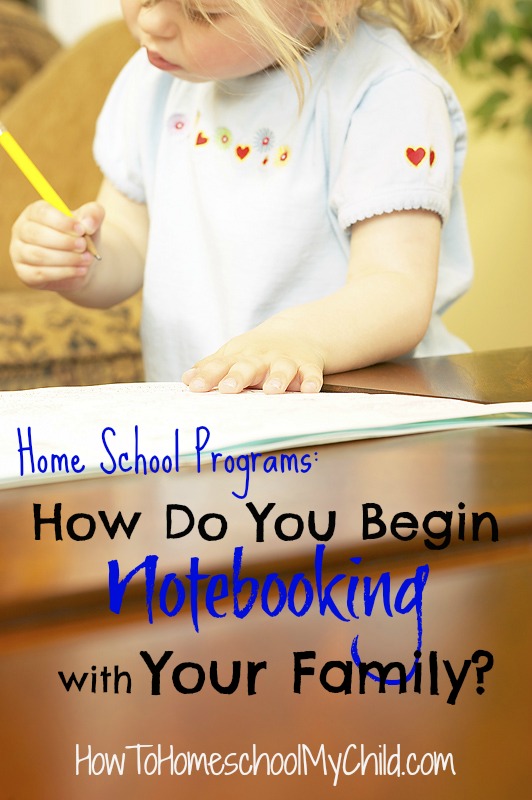 Home School Programs - Discover how to begin notebooking with your family from HowToHomeschoolMyChild.com