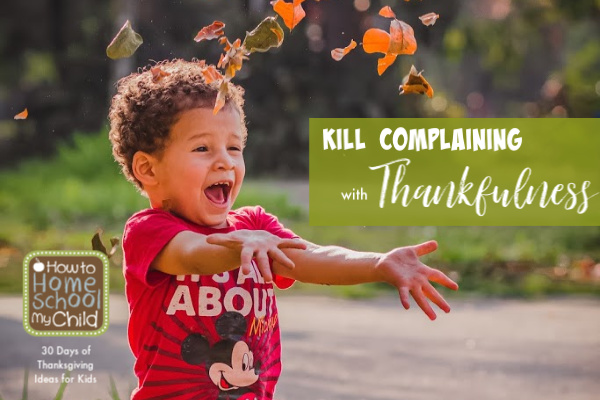 kill complaining with thankfulness to God