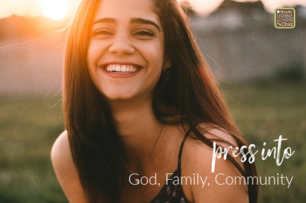 Press into God, Family, Community
