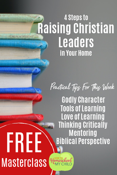 4 steps to raising Christian Leaders in your home