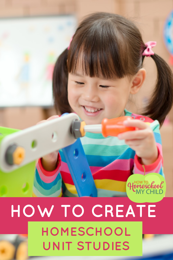 Homeschool Unit Studies - How to Create