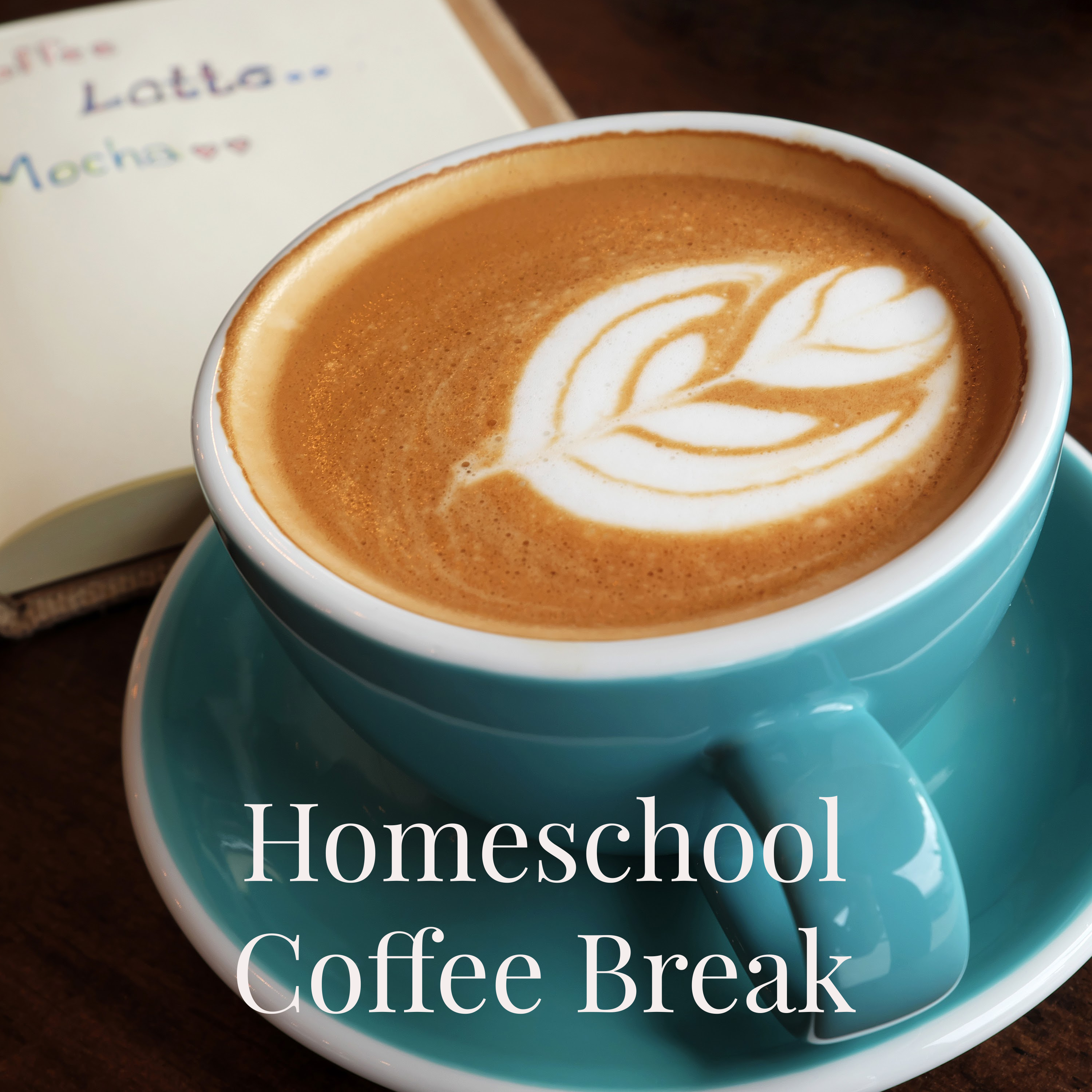 Homeschool Coffee Break Podcast