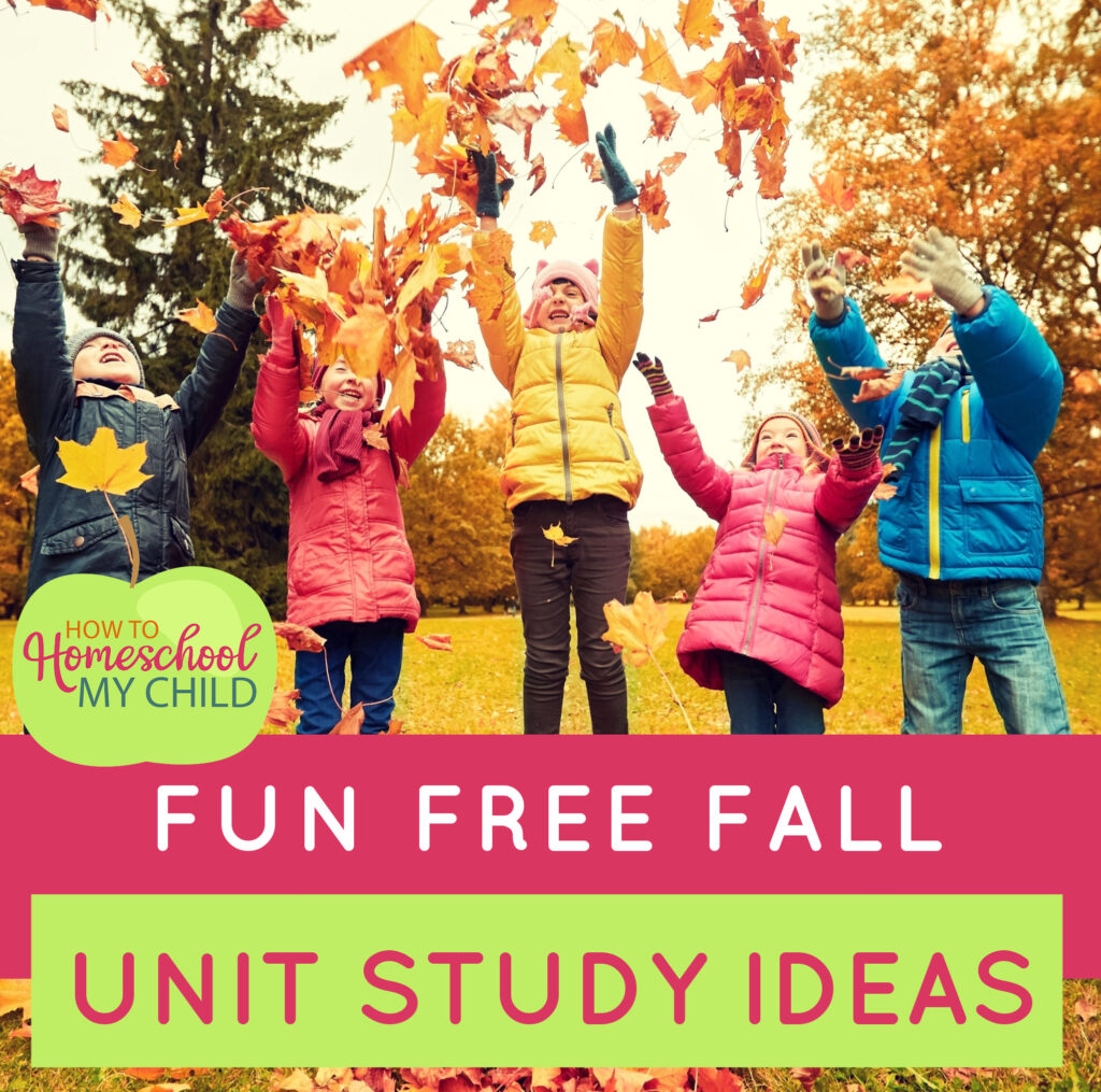 Fun & Free Fall Unit Study Ideas for Homeschoolers