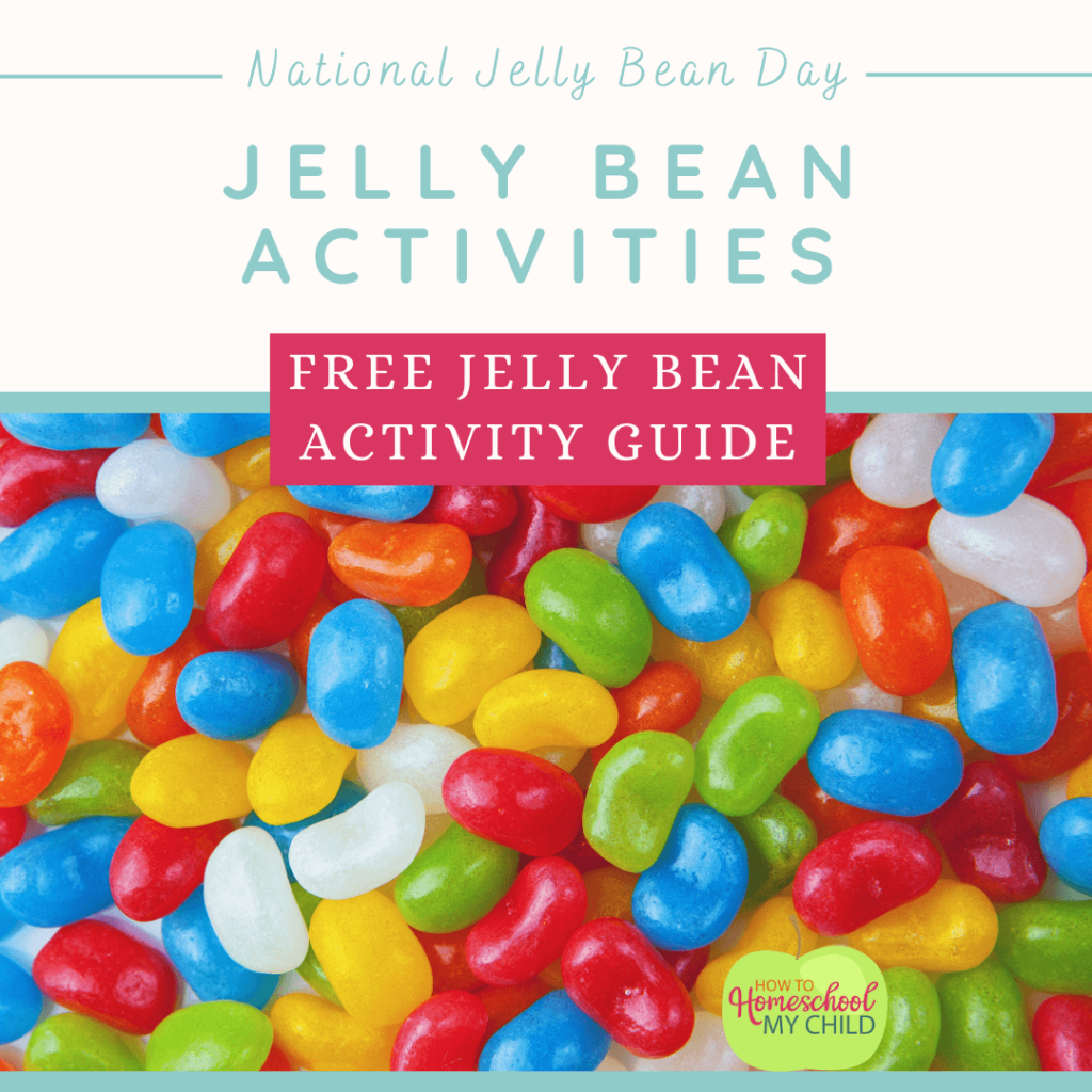 national jelly bean day - free activity guide from How to Homeschool My Child.com